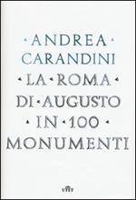 La Roma di Augusto in 100 monumenti. Con e-book