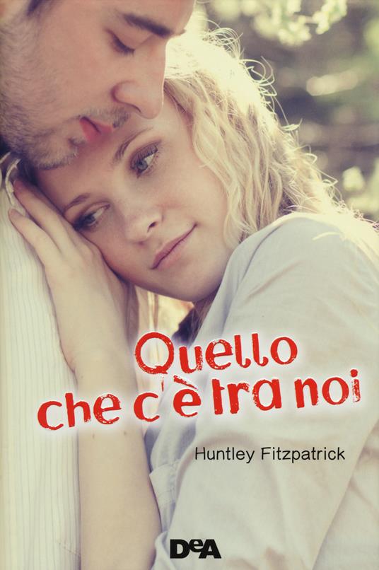 Quello che c'è tra noi - Huntley Fitzpatrick - copertina