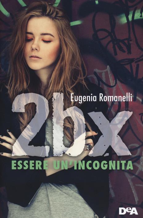 2BX. Essere un'incognita - Eugenia Romanelli - copertina