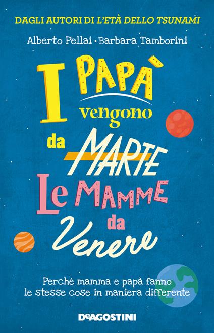 I papà vengono da Marte, le mamme da Venere. Il manuale per i genitori a uso terrestre - Alberto Pellai,Barbara Tamborini - ebook