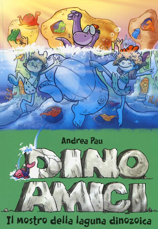 Il mostro della laguna dinozoica. Dinoamici. Ediz. illustrata - Andrea Pau - 3