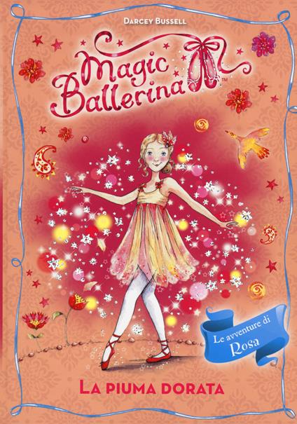 La piuma dorata. Le avventure di Rosa. Magic ballerina. Vol. 8 - Darcey Bussell - copertina
