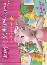 Compagne di danza. Angelina Ballerina. Il grande libro puzzle. Ediz. illustrata - S. Lombardi - 2