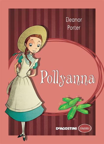 Pollyanna - Eleanor Porter,Paola Mazzarelli - ebook