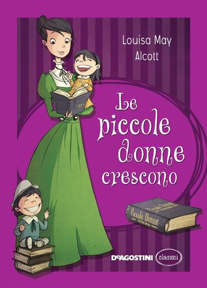 Le piccole donne crescono - Louisa May Alcott - ebook