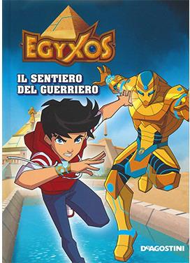 Il sentiero del guerriero. Egyxos. Ediz. illustrata - copertina