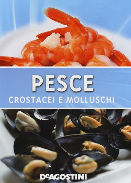 Pesce. Crostacei e molluschi. Ediz. illustrata - copertina