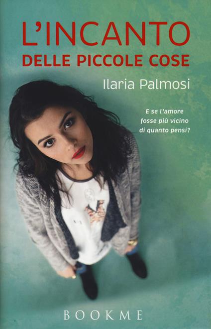 L' incanto delle piccole cose - Ilaria Palmosi - copertina