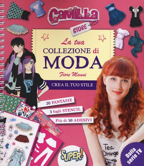 La tua collezione di moda. Camilla store. Ediz. illustrata - Fiore Manni - copertina