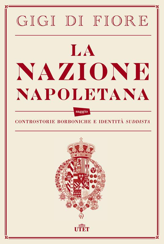 La nazione napoletana. Controstorie borboniche e identità «suddista» - Gigi Di Fiore - ebook