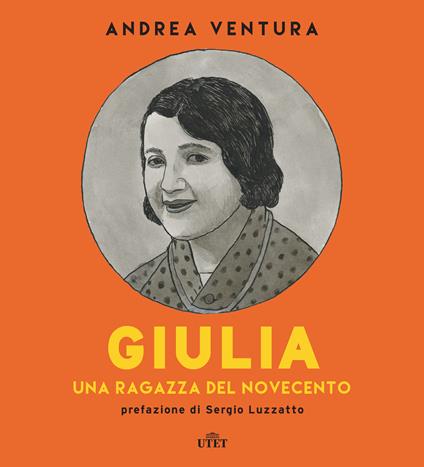 Giulia. Una ragazza del Novecento - Andrea Ventura - ebook