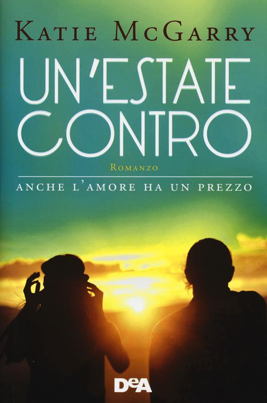 Un'estate contro - Katie McGarry - copertina