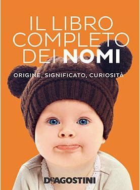 Il libro completo dei nomi. Origine, significato, curiosità - Gioachino Gili - copertina