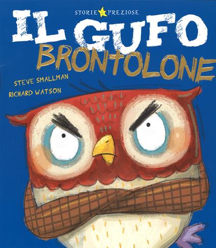 Il gufo brontolone. Ediz. illustrata - Steve Smallman,Richard Watson - copertina