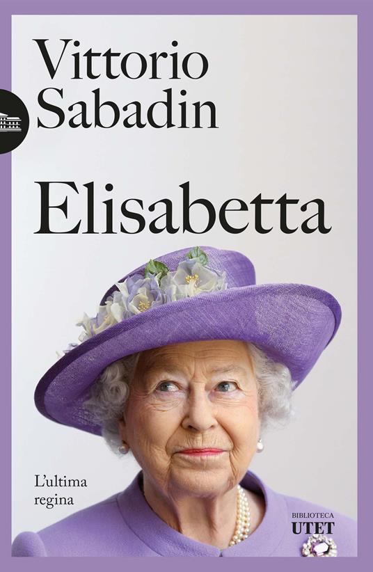 Elisabetta. L'ultima regina - Vittorio Sabadin - ebook
