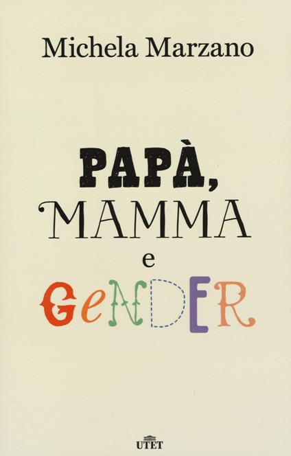 Papà, mamma e gender - Michela Marzano - copertina