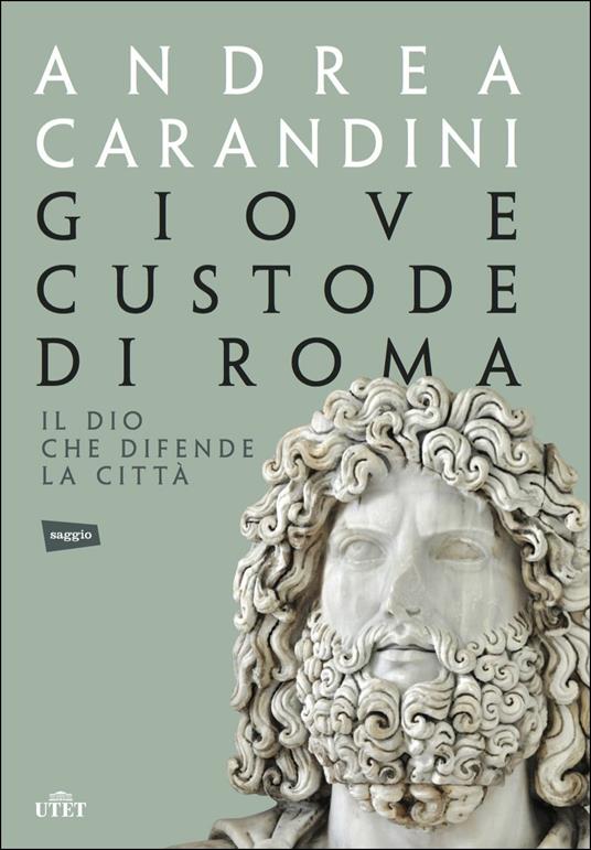 Giove custode di Roma. Il dio che difende la città. Con e-book - Andrea Carandini - copertina