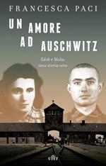 Un amore ad Auschwitz. Edek e Mala: una storia vera. Con e-book