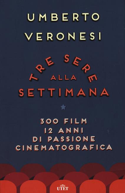 Tre sere alla settimana. 300 film, 12 anni di passione cinematografica. Con e-book - Umberto Veronesi - copertina