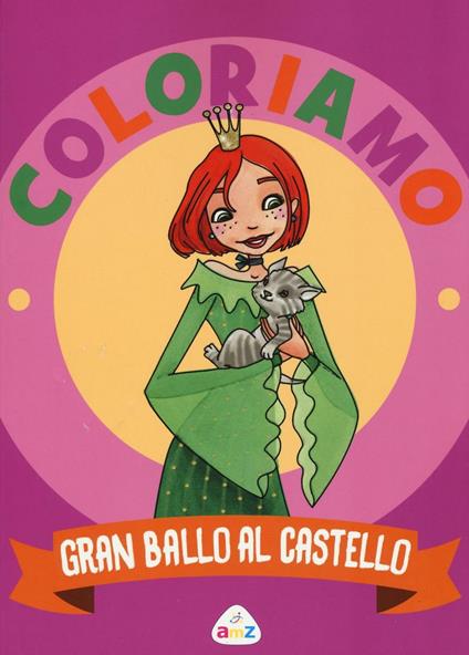 Gran Ballo al castello. Coloriamo. Con App per tablet e smartphone. Ediz. illustrata - copertina