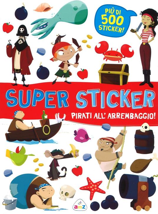 Pirati all'arrembaggio! Super sticker. Con adesivi. Ediz. illustrata - copertina