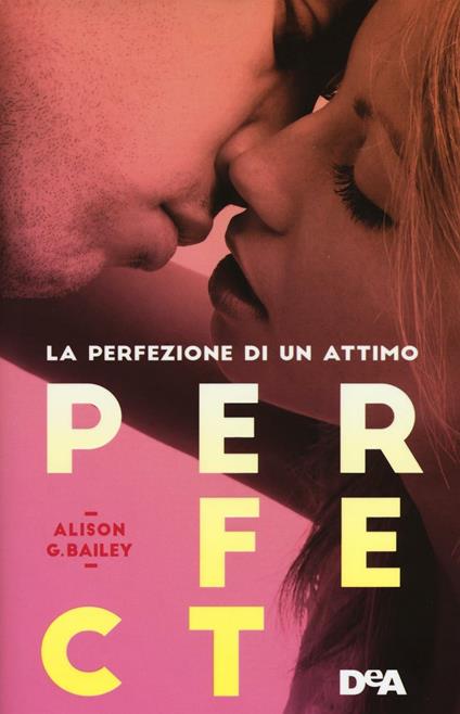 Perfect. La perfezione di un attimo - Alison G. Bailey - copertina