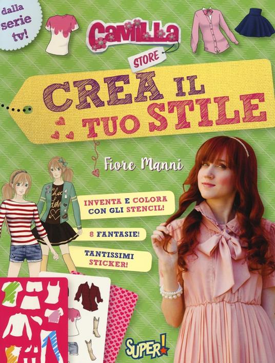 Crea il tuo stile. Camilla store. Con adesivi - Fiore Manni - 3