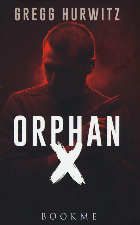 Orphan X - Gregg Hurwitz - 2