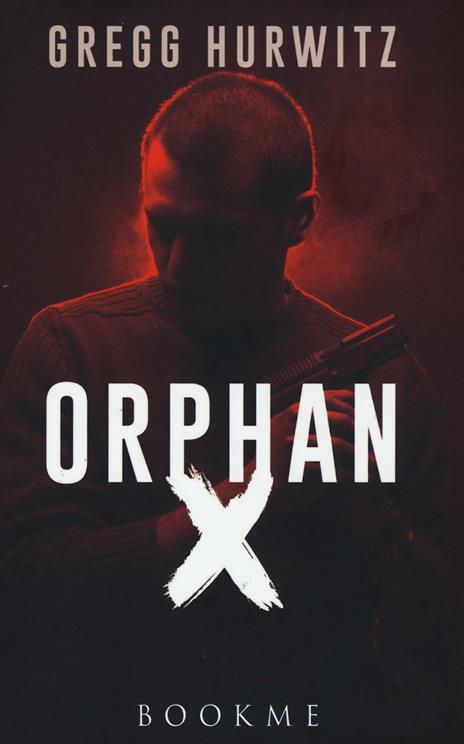 Orphan X - Gregg Hurwitz - copertina
