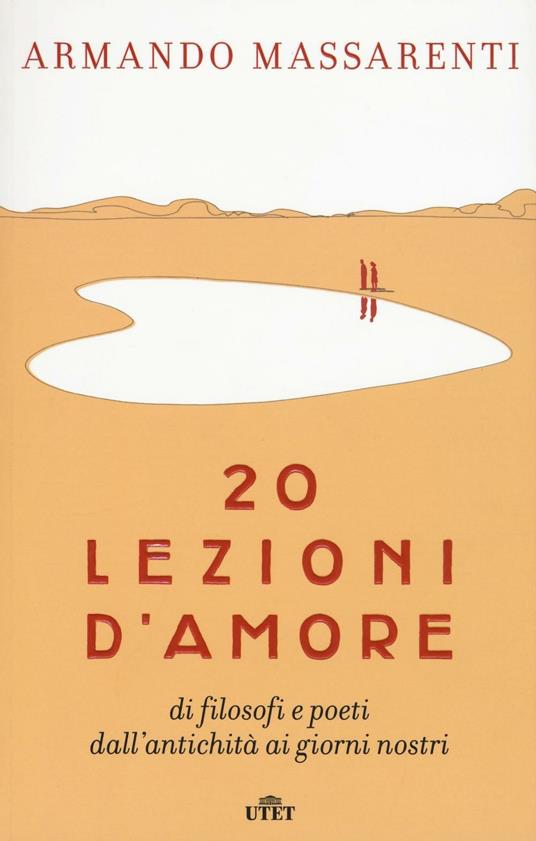 20 lezioni d'amore di filosofi e poeti dall'antichità ai giorni nostri. Con e-book - Armando Massarenti - copertina