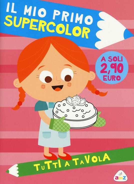 Tutti a tavola. Il mio primo supercolor. Ediz. illustrata. Con App per tablet e smartphone - copertina