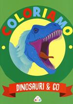 Dinosauri & Co. Coloriamo. Con App per tablet e smartphone. Ediz. illustrata