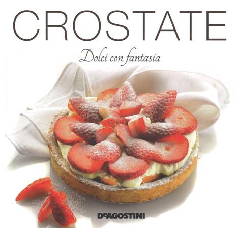 Crostate. Dolci con fantasia. Ediz. illustrata - Enza Bettelli - copertina