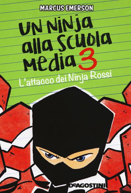L' attacco dei Ninja Rossi. Un ninja alla scuola media. Vol. 3 - Marcus Emerson - copertina