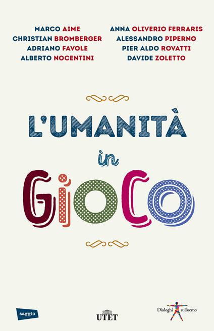 L' umanità in gioco - Marco Aime,Pier Aldo,Christian Bromberger,Adriano Favole - ebook