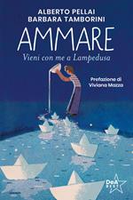 Ammare. Vieni con me a Lampedusa