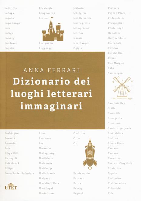 Dizionario dei luoghi letterari immaginari - Anna Ferrari - copertina