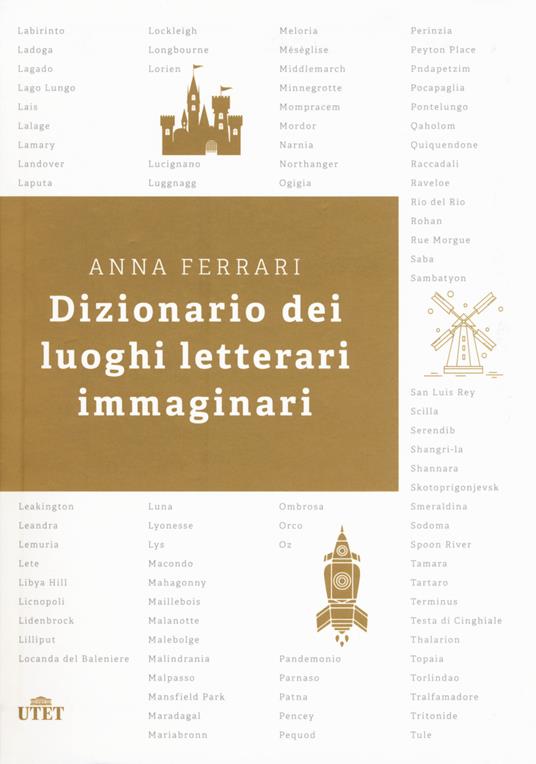 Dizionario dei luoghi letterari immaginari - Anna Ferrari - copertina