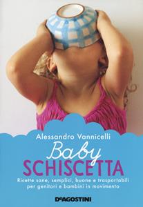 Libro Baby schiscetta. Ricette sane, semplici, buone e trasportabili per genitori e bambini in movimento Alessandro Vannicelli