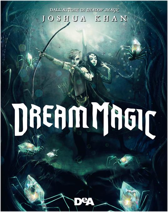 Dream magic - Joshua Khan,Ben Hibon,Alessandra Maestrini - ebook