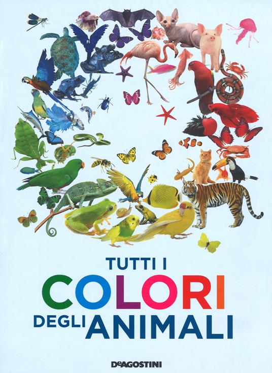 Tutti i colori degli animali. Ediz. a colori - Anita Ganeri - copertina