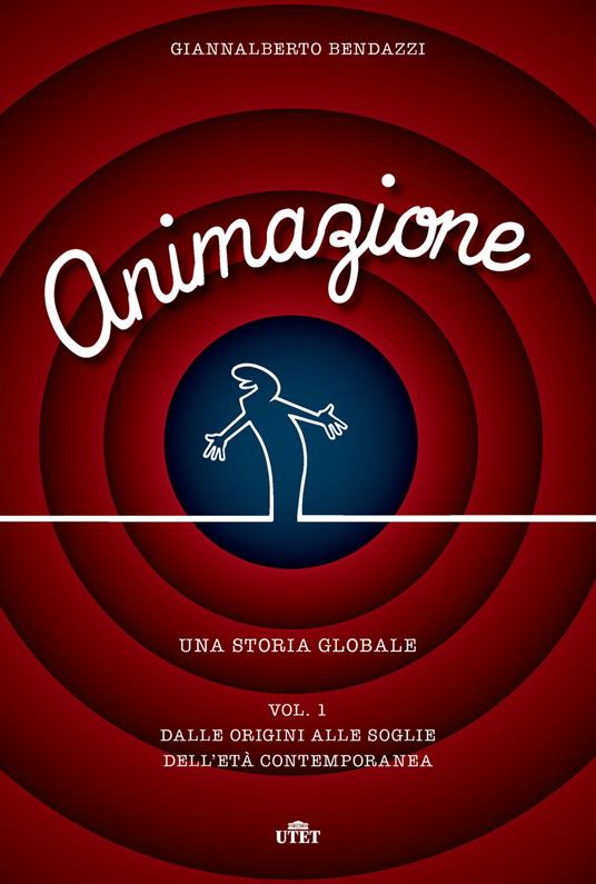 Animazione. Una storia globale - Giannalberto Bendazzi - copertina