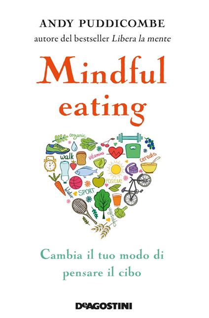 Mindful eating. Cambia il tuo modo di pensare il cibo - Andy Puddicombe,Giovanna Arenare - ebook