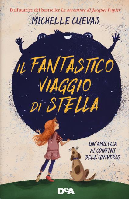 Il fantastico viaggio di Stella. Un’amicizia ai confini dell’universo - Michelle Cuevas - copertina