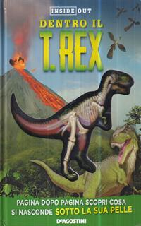 Dentro il T-rex. Ediz. a colori