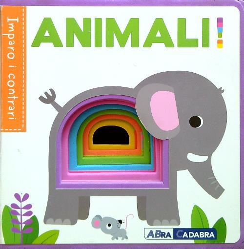 Animali! Imparo i contrari. Ediz. a colori