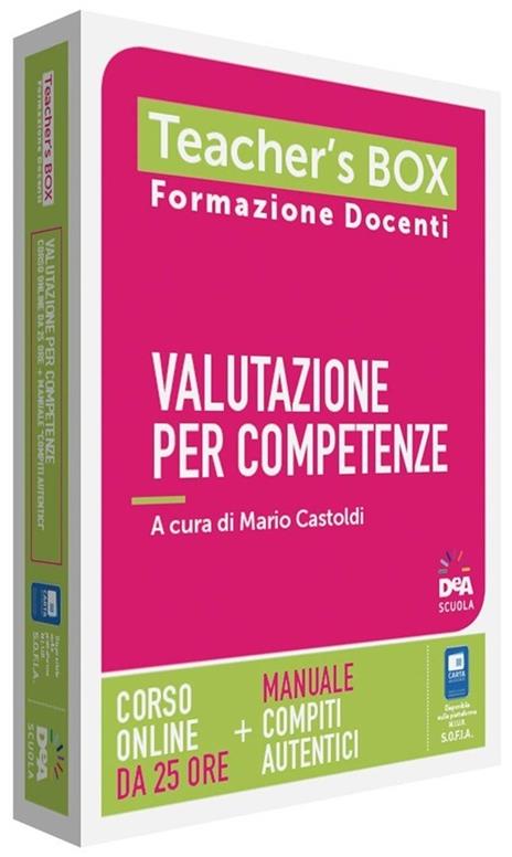 Valutazione per competenze - Teacher's BOX Formazione docenti DeA Scuola, corso online + manuale  -  Mario Castoldi - copertina