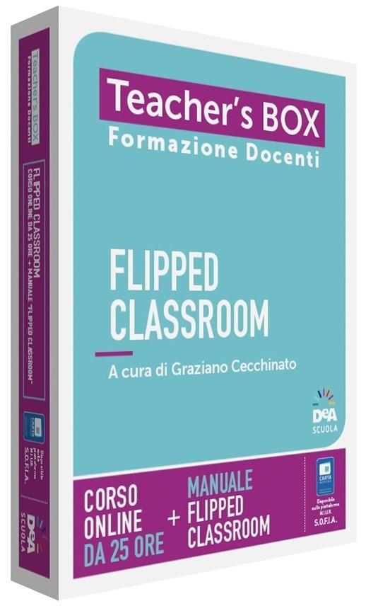  Flipped Classroom -Teacher's Box Formazione Docenti DeA Scuola, Corso Online da 25 ore + Manuale  -  Graziano Cecchinato - copertina
