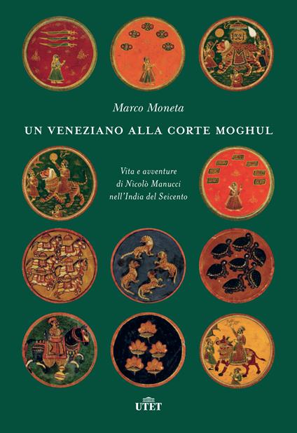 Un veneziano alla corte Moghul. Vita e avventure di Nicolò Manucci nell'India del Seicento - Marco Moneta - ebook