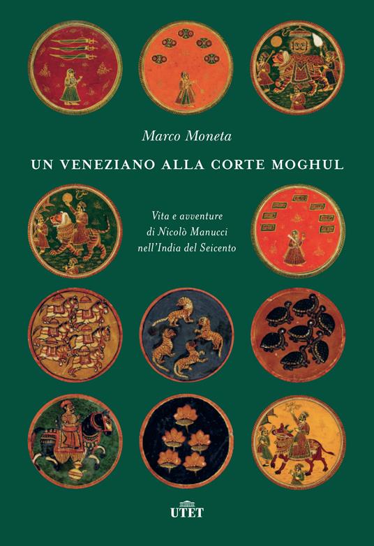 Un veneziano alla corte Moghul. Vita e avventure di Nicolò Manucci nell'India del Seicento - Marco Moneta - ebook